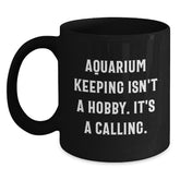 Gifts from Friends and Family for Aquarium Keeping Enthusiasts, Funny Quote, Unique Graduation Gifts, Black Coffee Mug - Main